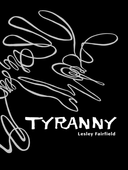 Title details for Tyranny by Lesley Fairfield - Available